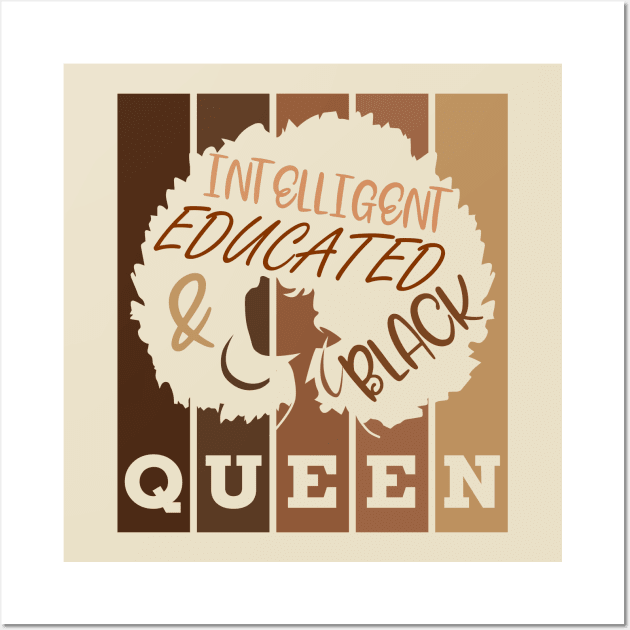 Intelligent, Educated and Black Queen Wall Art by Seaside Designs